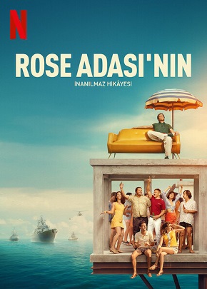 Rose Adası’nın İnanılmaz Hikâyesi