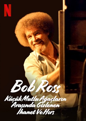 Bob Ross Küçük Mutlu Ağaçların Arasında Gizlenen İhanet ve Hırs