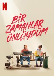 Bir Zamanlar Ünlüydüm