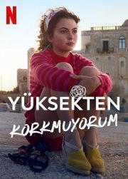 Yüksekten Korkmuyorum