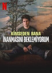 Kimseden Bana İnanmasını Beklemiyorum