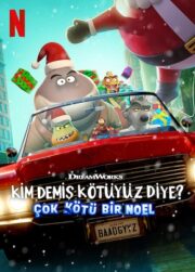 Kim Demiş Kötüyüz Diye? – Çok Kötü Bir Noel