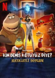 Kim Demiş Kötüyüz Diye? – Hayaletli Soygun